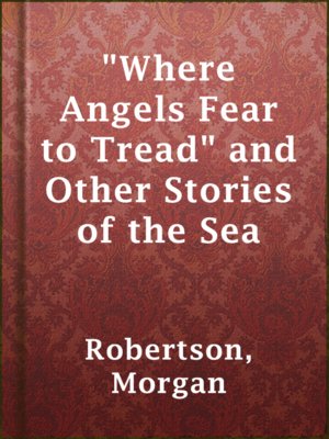 cover image of "Where Angels Fear to Tread" and Other Stories of the Sea